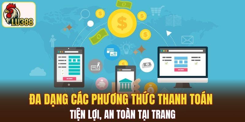 Đa dạng các phương thức thanh toán tiện lợi, an toàn tại trang