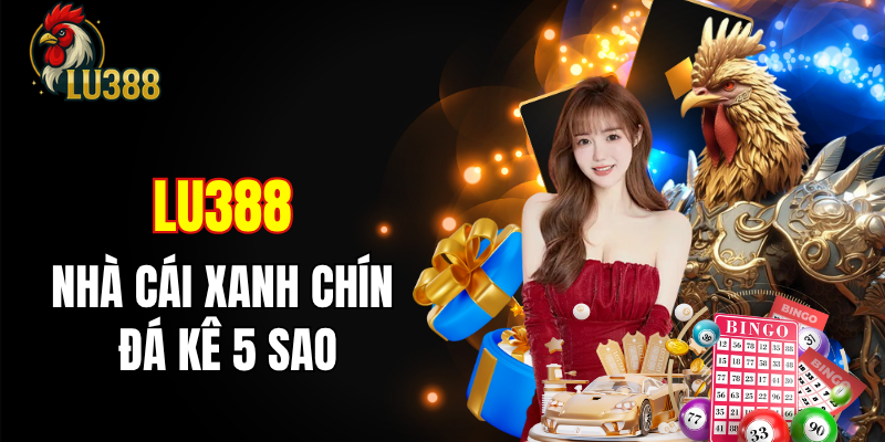 Lu388 Nhà cái xanh chín 5 sao