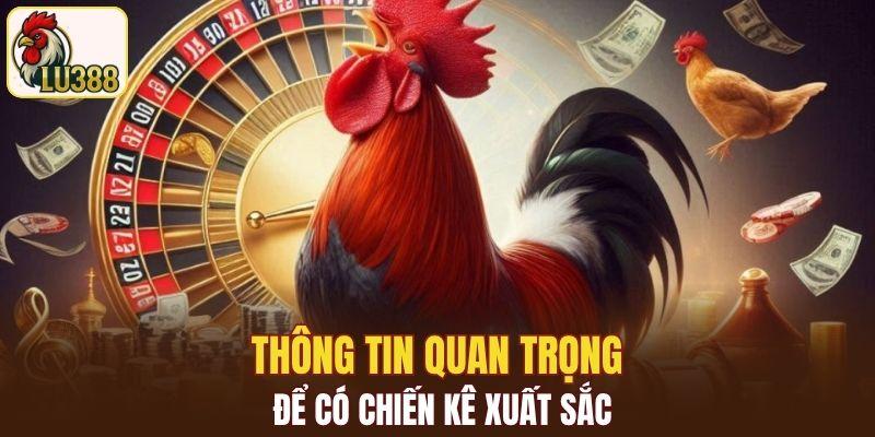 Thông tin quan trọng để có chiến kê xuất sắc